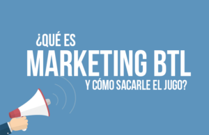 Qué es marketing BTL y cómo sacarle el jugo a esta técnica