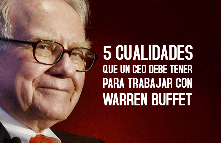 5-cualidades-que-un-CEO-debe-tener-para-trabajar-con-Warren-Buffet-Mclanfranconi-Bolivia