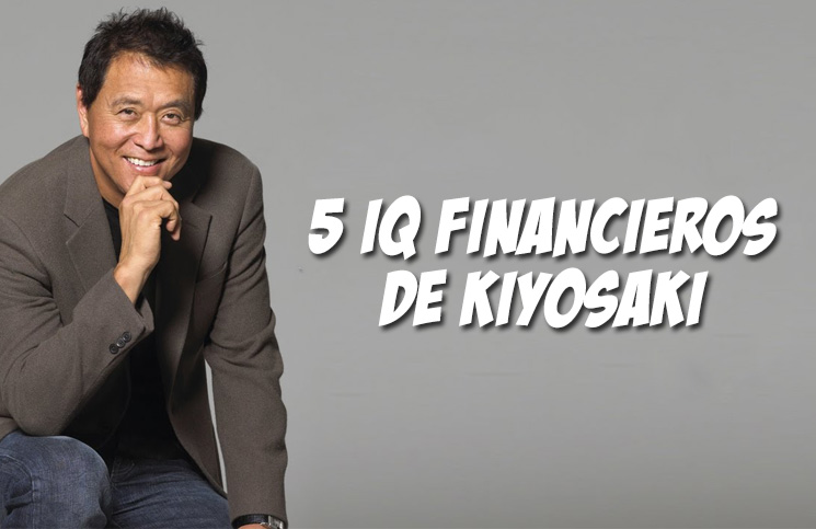 5-iq-financieros-de-robert-kiyosaki