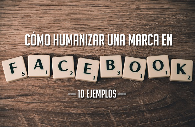 como-humanizar-una-marca-en-facebook-10-ejemplos-mclanfranconi