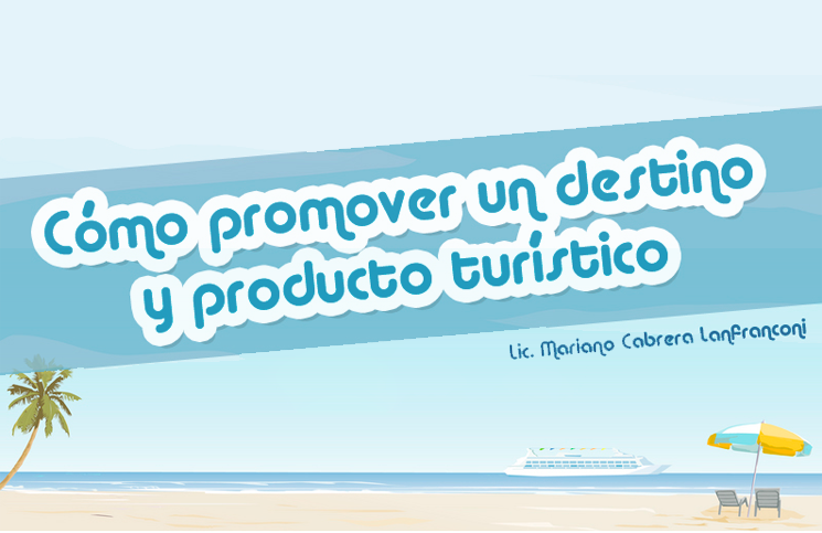 Marketing Turistico Como Pomover Un Destino Turistico